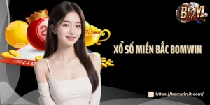 xổ số Miền Bắc Bomwin